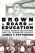 Brown v. Board of Education: A Civil Rights Milestone and Its Troubled Legacy (Pivotal Moments in American History #1) by James T. Patterson