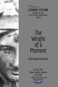 The Weight of a Moment by Michael Bowe