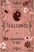 Wallflower by Samantha Leigh
