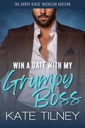Win a Date with My Grumpy Boss by Kate Tilney