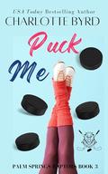 Puck Me (Palm Springs Raptors #3) by Charlotte Byrd