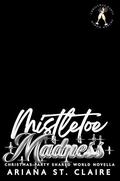 Mistletoe Madness by Ariana St. Claire