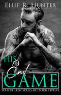 His End Game by Ellie R. Hunter
