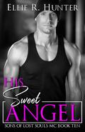 His Sweet Angel by Ellie R. Hunter