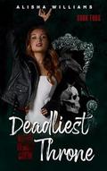 Deadliest Throne by Alisha Williams