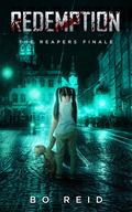 Redemption: The Reapers Finale (The Reapers #4) by Bo Reid