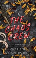 The Chaos Crew: The Complete Series (The Chaos Crew #1-4) by Harlow King