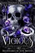 Vicious (Billionaires of New Bristol #2) by Addison Wolf