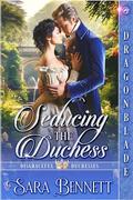 Seducing the Duchess (Disgraceful Duchesses #1) by Sara Bennett