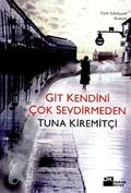 Git Kendini Çok Sevdirmeden (Git Kendini Çok Sevdirmeden #1) by Tuna Kiremitçi