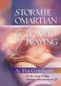 The Power of Praying®--Graduate Edition: For the Young Woman Starting a New Journey in Life by Stormie Omartian