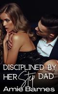 Disciplined By Her Step Dad by Amie Barnes