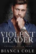 Violent Leader by Bianca Cole