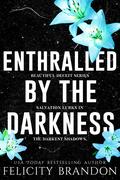 Enthralled by the Darkness (Beautiful Deceit #3) by Felicity Brandon