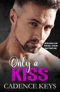 Only a Kiss by Cadence Keys