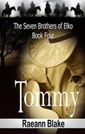 Tommy (The Seven Brothers of Elko #4) by Raeann Blake