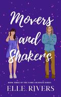 Movers and Shakers by Elle Rivers