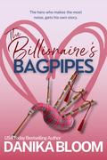 The Billionaire's Bagpipes: Prequel novellas to the Power Couples series by Danika Bloom