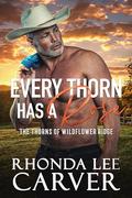 Every Thorn Has A Rose by Rhonda Lee Carver