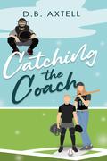 Catching the Coach by D.B. Axtell