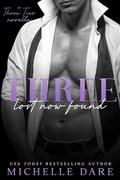 Three Lost Now Found (Three Ties #4) by Michelle Dare