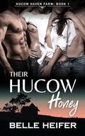Their Hucow Honey: A Reverse Harem Hucow Romance by Belle Heifer