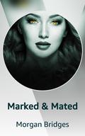 Marked & Mated by Morgan Bridges