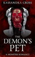 The Demon's Pet: A Monster Romance by Kassandra Cross