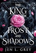 The King of Frost and Shadows (Fated To Darkness #1) by Jen L. Grey