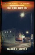 Girl Gone Missing (Cash Blackbear Mysteries #2) by Marcie R. Rendon