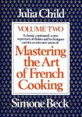 Mastering the Art of French Cooking: Vol. 2 by Julia Child, Simone Beck