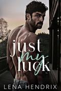 Just My Luck by Lena Hendrix