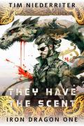 They Have the Scent by Tim Niederriter