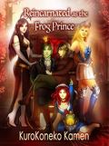 Reincarnated as the Frog Prince by KuroKoneko Kamen