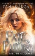 Fate and Future by Tamar Sloan