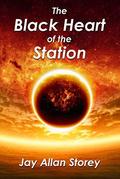 The Black Heart of the Station (Black Heart #1) by Jay Allan Storey