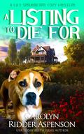 A Listing To Die For by Carolyn Ridder Aspenson