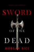 Sword of the Dead (Sword of the Dead #1) by Morgan Rice