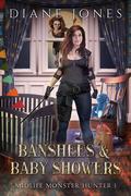 Banshees & Baby Showers (Midlife Monster Hunter #1) by Diane Jones