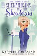 Shenanigans in the Shadows (Sunny Meadows Mystery #3.5) by Kari Lee Townsend