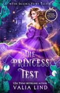 The Princess Test: A Princess and the Pea Retelling by Valia Lind