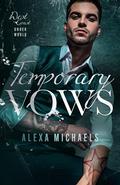 Temporary Vows (West Coast Underworld #3) by Alexa Michaels