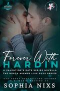Forever With Hardin (The North Avenue Live Guys #2) by Sophia Nixs