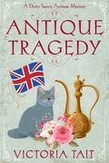 Antique Tragedy (Dotty Sayers Antique Mystery #5) by Victoria Tait