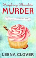 Raspberry Chocolate Murder by Leena Clover