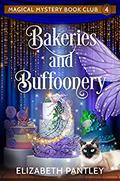Bakeries and Buffoonery: Magical Mystery Book Club #4 by Elizabeth Pantley