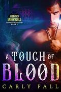 A Touch of Blood (Operation Underworld: Connor & Sami #1) by Carly Fall