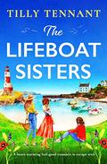 The Lifeboat Sisters (Lifeboat Sisters #1) by Tilly Tennant