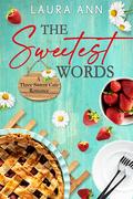 The Sweetest Words (Three Sisters Cafe #1) by Laura Ann