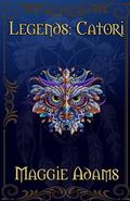 Catori (Legends #1) by Maggie Adams